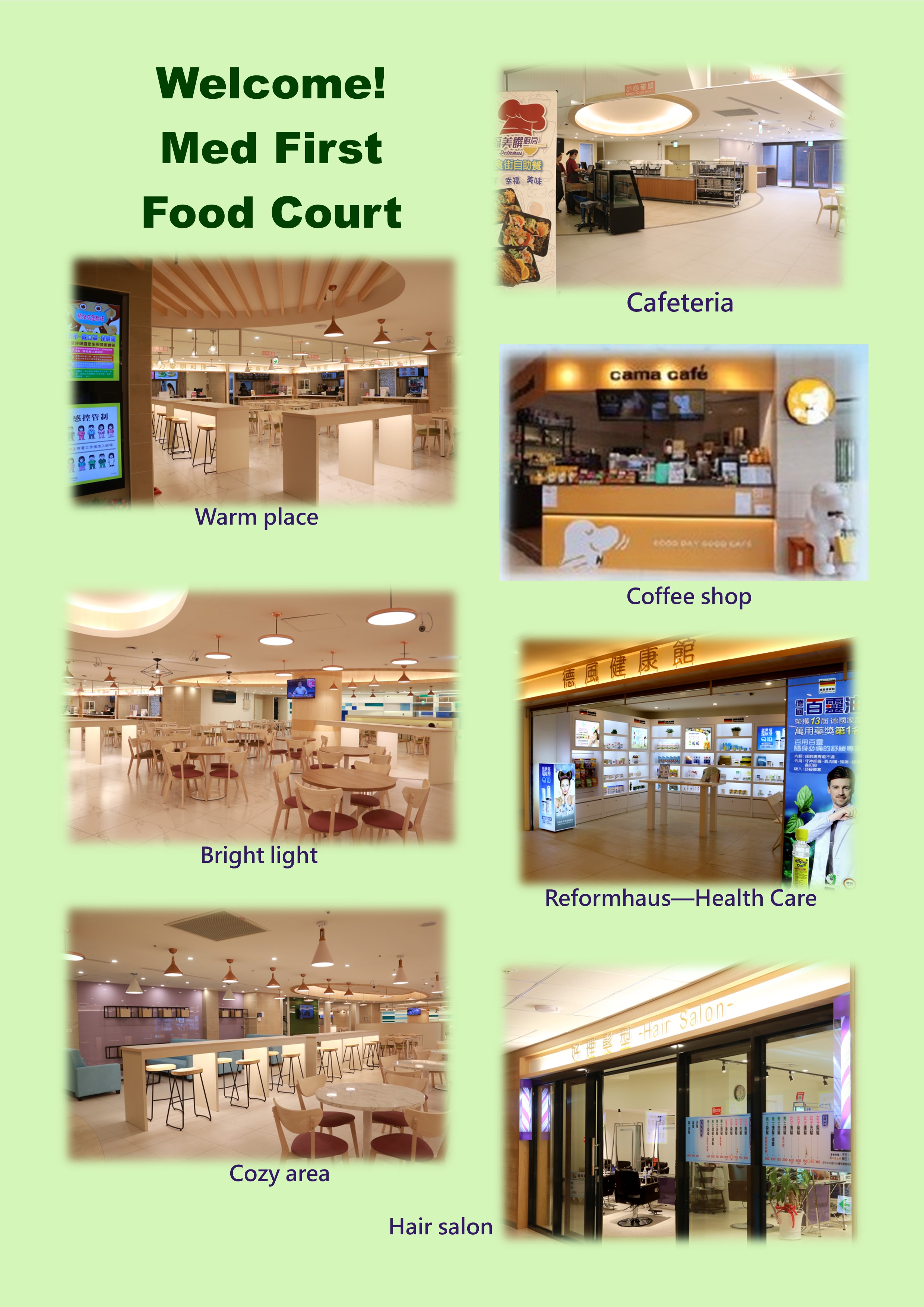 B1:Chinese cafeteria, hair salon and health care store are included. 1F:Convenient store, Cama coffee, Med first store are included. Food Court picture. Bakery, cafeteria, hair salon and health care store are included.